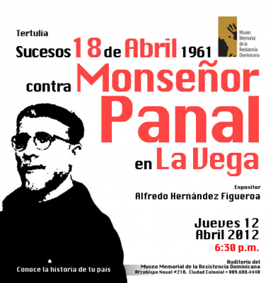 HOY 12 de abril a las 6:30 :: Sucesos del 18 de abril 1961 contra Monseñor Panal en La Vega.
